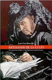 Portada de ARTESANOS DE LA CULPA. LOS INTELECTUALES Y LAS BUENAS INTENCIONES