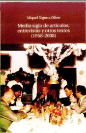 Portada de MEDIO SIGLO DE ARTICULOS, ENTREVISTAS Y OTROS TEXTOS (1958-2008)