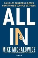 Portada de All In: Cómo Los Grandes Líderes Construyen Equipos Exitosos / All In: How Great Leaders Build Unstoppable Teams