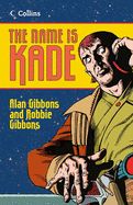 Portada de The Name Is Kade. by Alan Gibbons, Robbie Gibbons