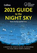 Portada de 2021 Guide to the Night Sky: A Month-By-Month Guide to Exploring the Skies Above North America