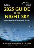 Portada de 2025 Guide to the Night Sky (North America): A Month-By-Month Guide to Exploring the Skies Above North America