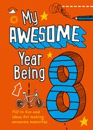Portada de My Awesome Year Being 8