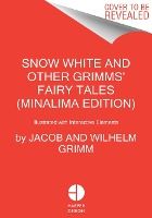 Portada de Snow White and Other Grimms' Fairy Tales (Minalima Edition): Illustrated with Interactive Elements