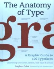 Portada de The Anatomy of Type: A Graphic Guide to 100 Typefaces