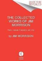 Portada de The Collected Works of Jim Morrison: Poetry, Journals, Transcripts, and Lyrics