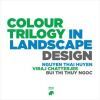 COLOR TRILOGY IN LANDSCAPE DESIGN
