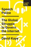 Portada de Speech Police: The Global Struggle to Govern the Internet