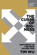Portada de The Curse of Bigness: Antitrust in the New Gilded Age