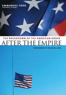 Portada de After the Empire: The Breakdown of the American Order