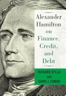 Portada de Alexander Hamilton on Finance, Credit, and Debt