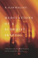 Portada de Meditations of a Buddhist Skeptic: A Manifesto for the Mind Sciences and Contemplative Practice