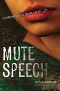 Portada de Mute Speech: Literature, Critical Theory, and Politics