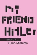 Portada de My Friend Hitler: And Other Plays