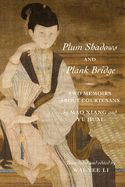 Portada de Plum Shadows and Plank Bridge: Two Memoirs about Courtesans