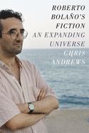 Portada de Roberto Bolano's Fiction: An Expanding Universe
