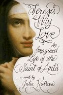 Portada de Teresa, My Love: An Imagined Life of the Saint of Avila