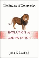 Portada de The Engine of Complexity: Evolution as Computation