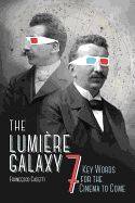 Portada de The Lumi?re Galaxy: Seven Key Words for the Cinema to Come