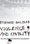 Portada de Violence and Civility: And Other Essays on Political Philosophy