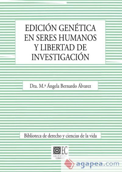 EDICIÓN GENÉTICA EN SERES HUMANOS Y LIBERTAD DE INVESTIGACIÓN EDICIÓN GENÉTICA EN SERES HUMANOS Y LIBERTAD DE INVESTIGACIÓN