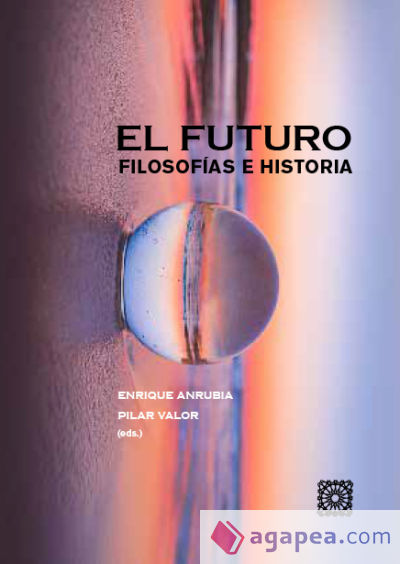 EL FUTURO: FILOSOFÍAS E HISTORIA