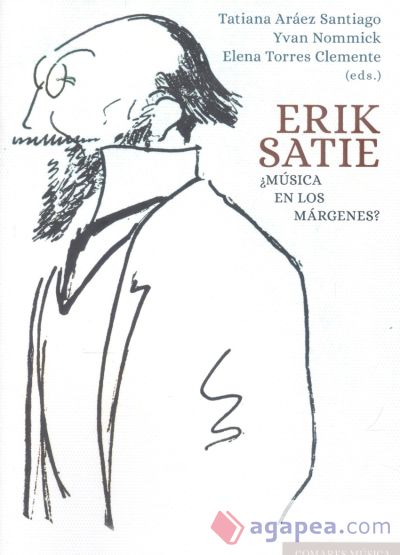 Erik satie ¿música en los márgenes?