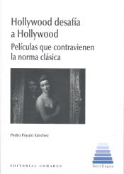 Portada de Hollywood desafío a Hollywood. Películas que contravienen la norma clásica