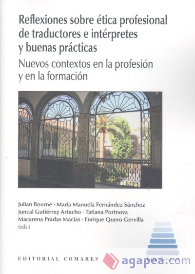 Reflexiones sobre ética profesional de traductores e intérpretes y buenas prácticas: Nuevos contextos en la profesión y en la formación