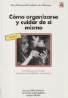 Como Organizarse Y Cuidar De Si Mismo: Guia Basica Para El Cuidad Or De Personas Con Alzheimer U Otra Demencia
