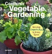 Portada de Container Vegetable Gardening: Growing Crops in Pots in Every Space