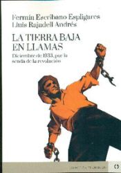 Portada de TIERRA BAJA EN LLAMAS, LA ;DICIEMBRE DE 1933, POR LA SENDA DE LA REVOLUCION