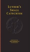 Portada de Luther's Small Catechism with Explanation - 2017 Edition