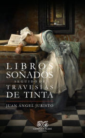 Portada de LIBROS SOÑADOS SEGUIDO DE TRAVESIAS DE TINTA