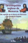 CONQUISTA INGLESA DE MENORCA. UN CAPITULO DE LA GUERRA