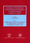 CONSEJOS CONSULTIVOS Y COMUNIDADES AUTÓNOMAS: LA INSTITUCIÓN EN CASTILLA Y LEÓN