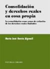 CONSOLIDACIÓN Y DERECHOS REALES EN COSA PROPIA.