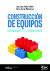 CONSTRUCCIÓN DE EQUIPOS: EXPERIENCIAS PARA SER UN EQUIPO EFICAZ