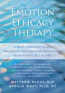 Portada de Emotion Efficacy Therapy: A Brief, Exposure-Based Treatment for Emotion Regulation Integrating ACT and Dbt