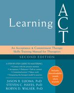 Portada de Learning ACT: An Acceptance and Commitment Therapy Skills Training Manual for Therapists