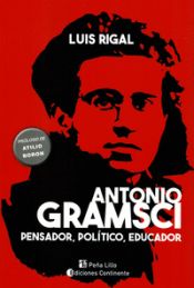 Portada de ANTONIO GRAMSCI PENSADOR POLITICO EDUCADOR