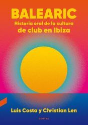 Portada de Balearic: Historia oral de la cultura de club en Ibiza