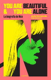 Portada de You Are Beautiful and You Are Alone: La biografía de Nico