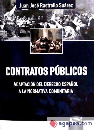 CONTRATOS PUBLICOS. ADAPTACION DEL DERECHO ESPAÑOL A LA NORMATIVA COMUNITARIA