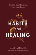 Portada de Habits for Healing: Reclaim Your Purpose, Peace, and Power