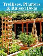 Portada de Trellises, Planters & Raised Beds: 50 Easy, Unique & Useful Garden Projects You Can Make with Simple Tools & Everyday Items
