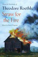 Portada de Straw for the Fire: From the Notebooks of Theodore Roethke 1943-63