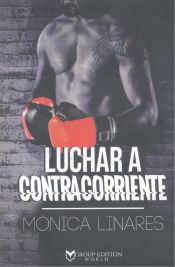 Portada de LUCHAR A CONTRACORRIENTE