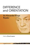 Portada de Difference and Orientation: An Alexander Kluge Reader