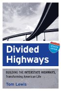 Portada de Divided Highways: Building the Interstate Highways, Transforming American Life
